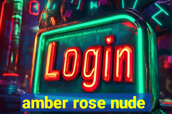 amber rose nude